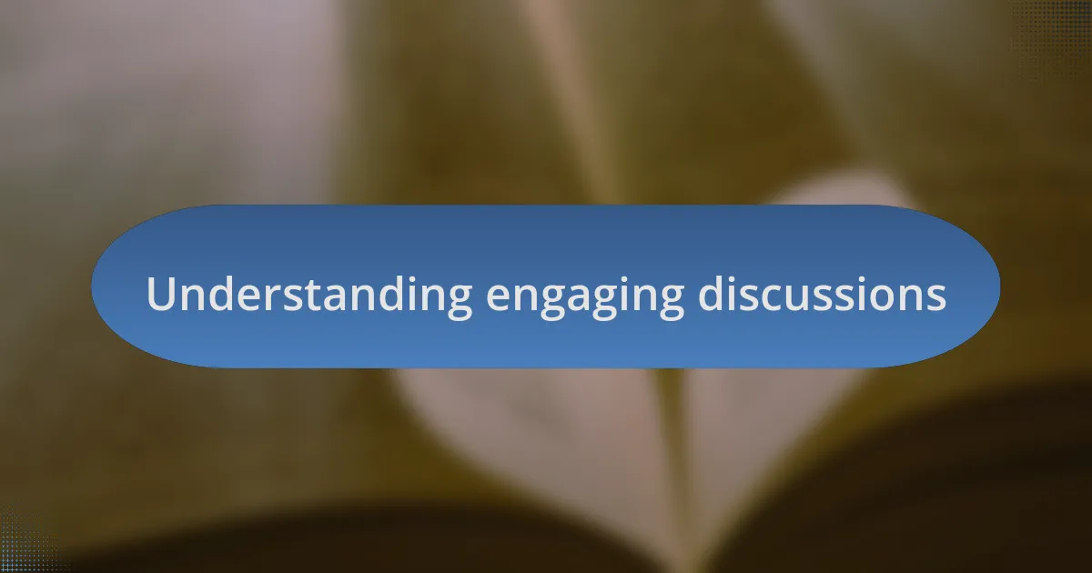 Understanding engaging discussions