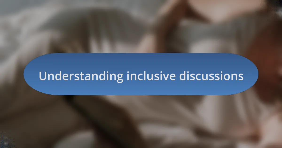 Understanding inclusive discussions