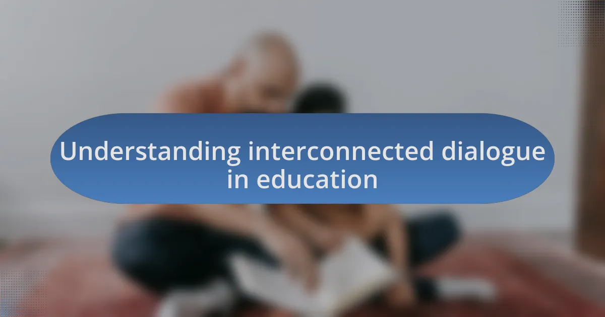 Understanding interconnected dialogue in education