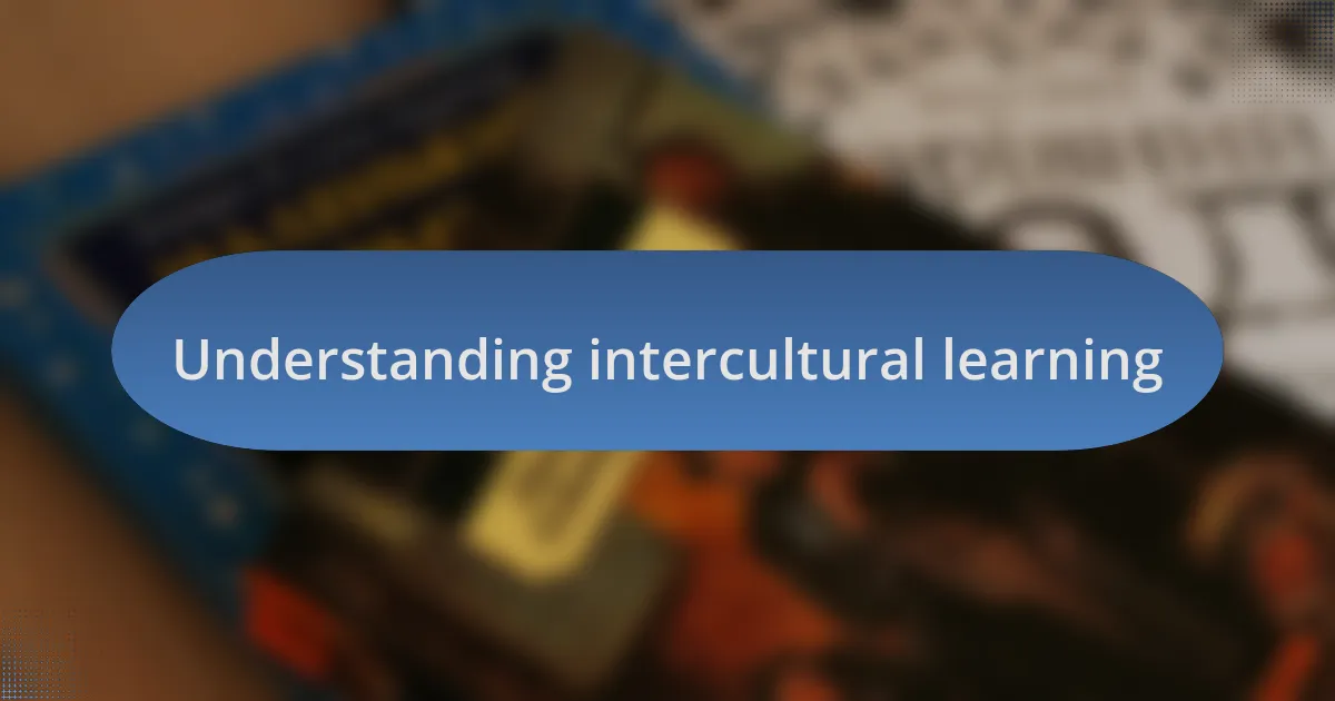 Understanding intercultural learning