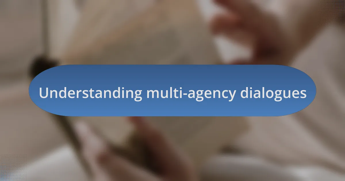 Understanding multi-agency dialogues