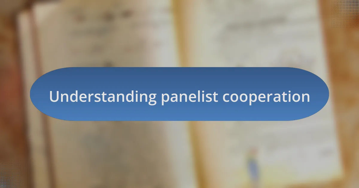 Understanding panelist cooperation
