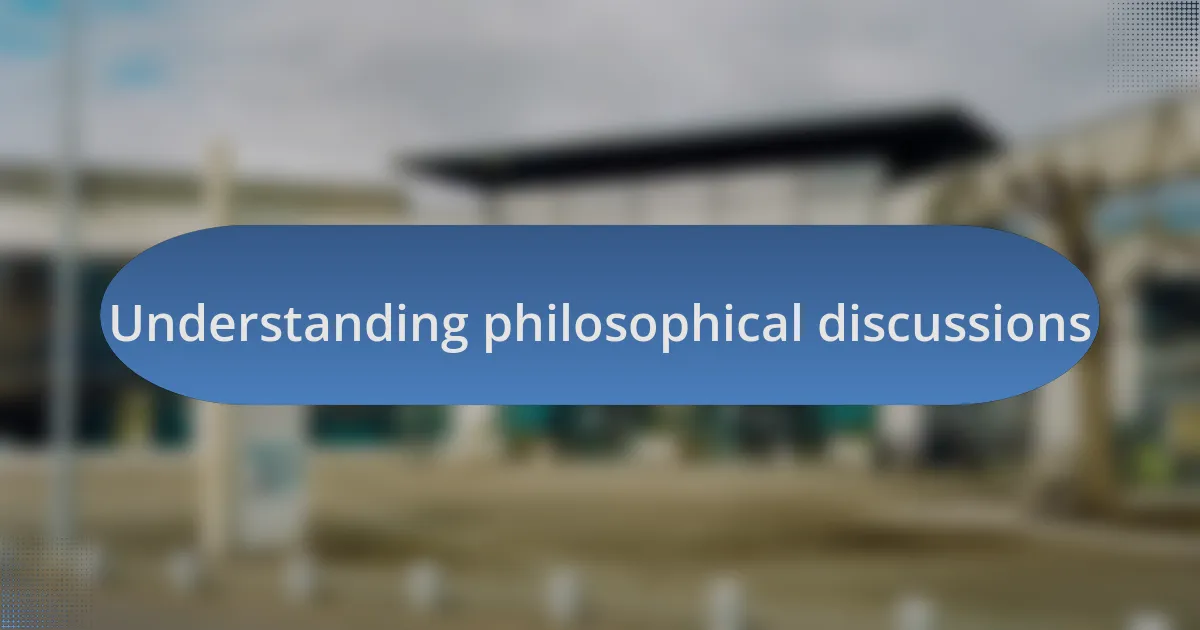 Understanding philosophical discussions