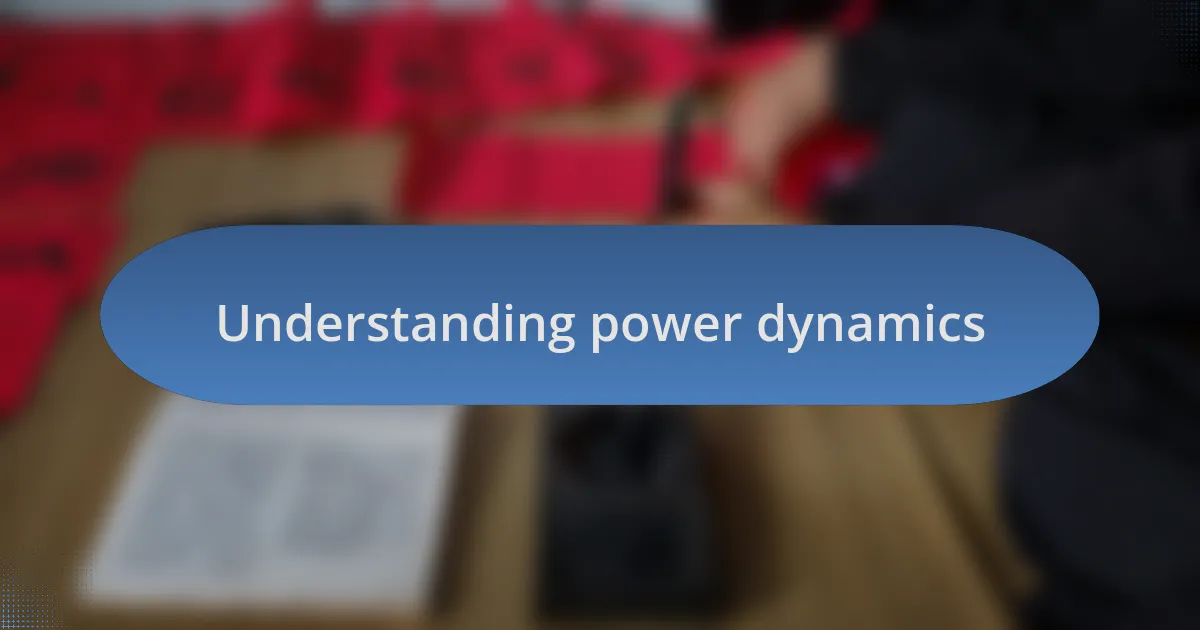 Understanding power dynamics