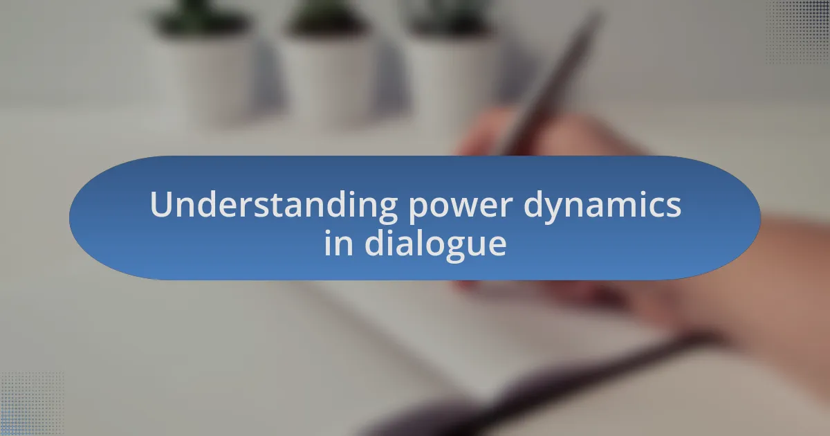 Understanding power dynamics in dialogue