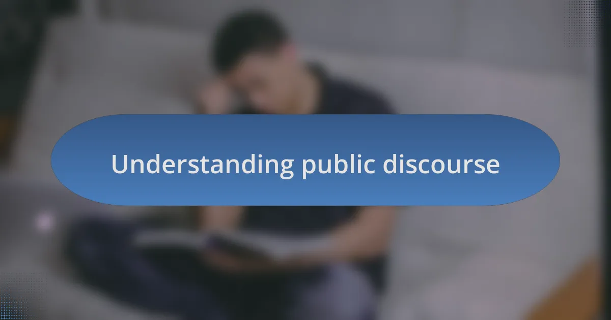Understanding public discourse