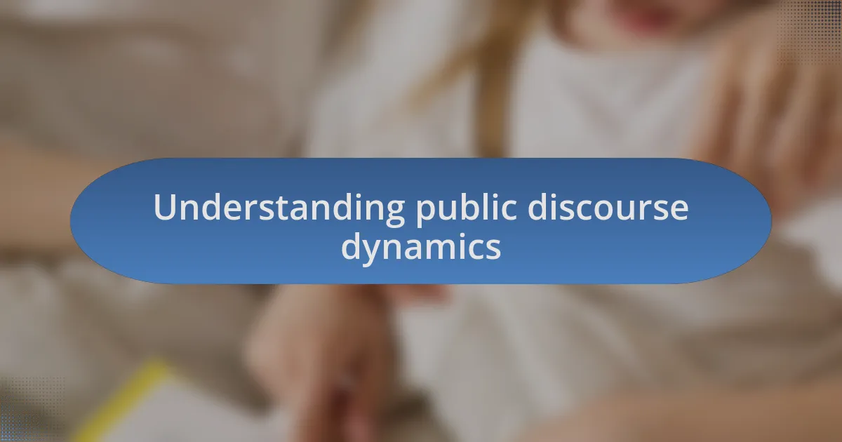 Understanding public discourse dynamics