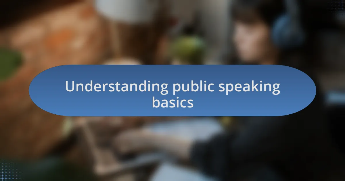 Understanding public speaking basics