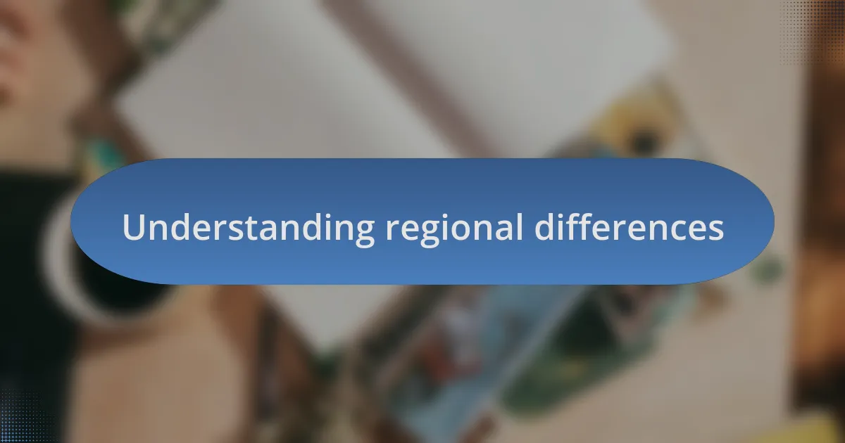 Understanding regional differences
