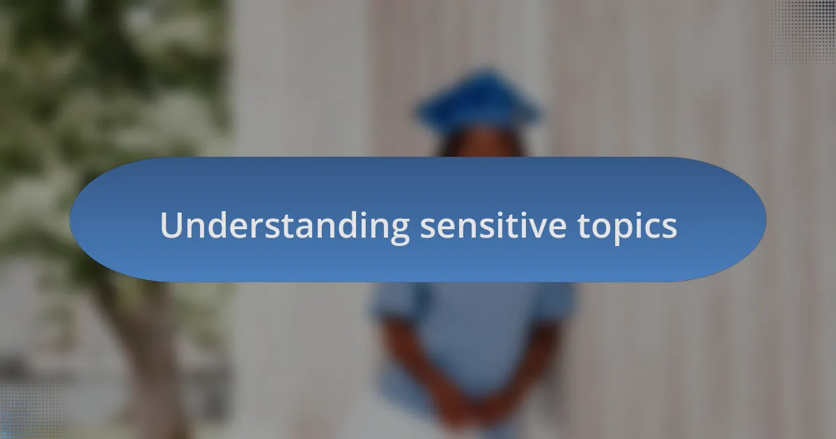 Understanding sensitive topics