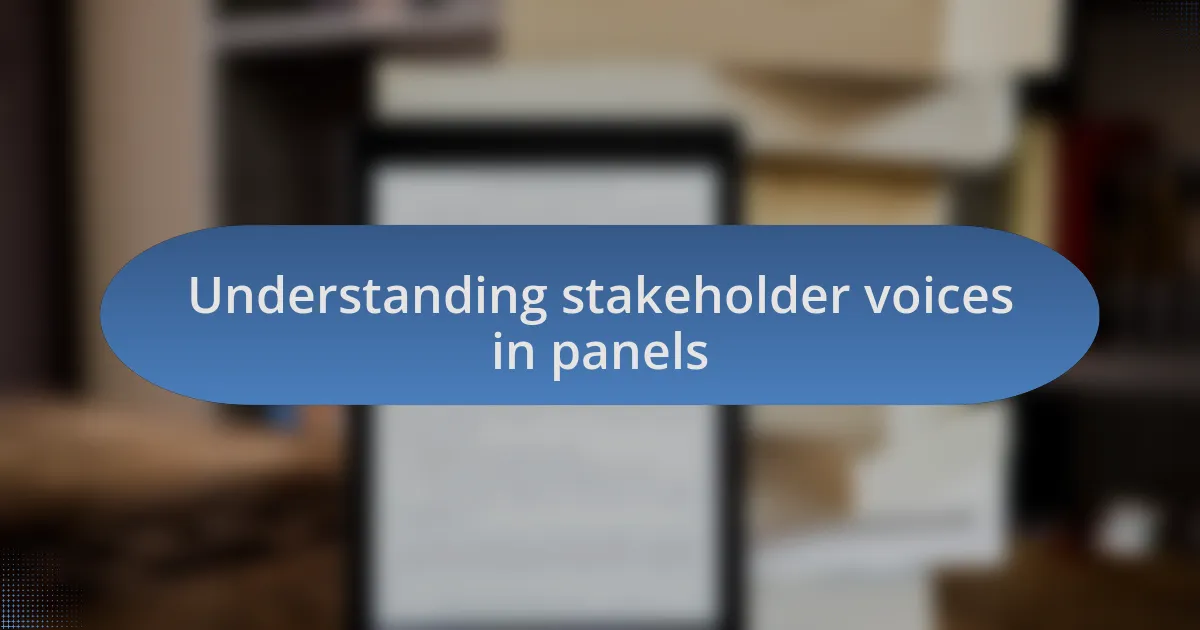 Understanding stakeholder voices in panels