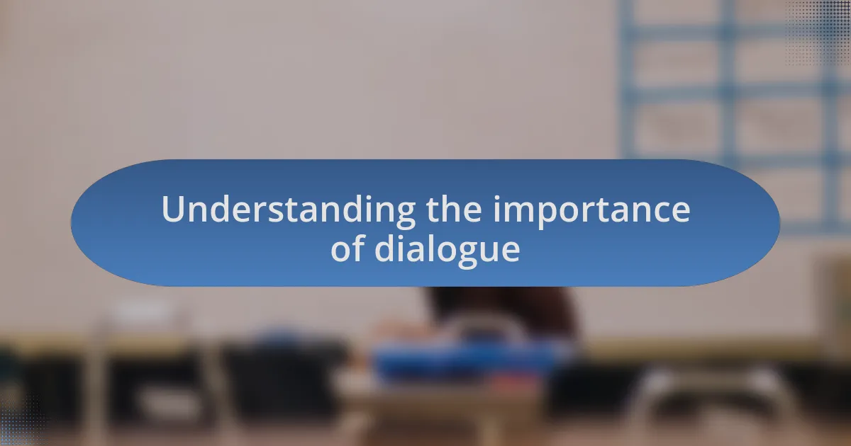 Understanding the importance of dialogue