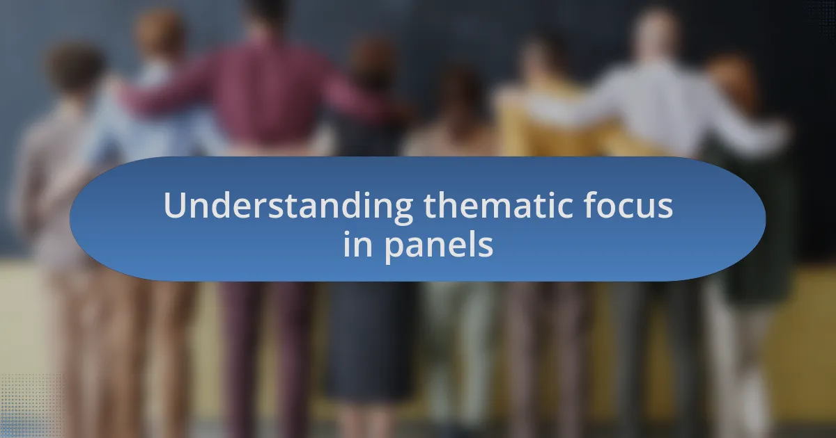Understanding thematic focus in panels