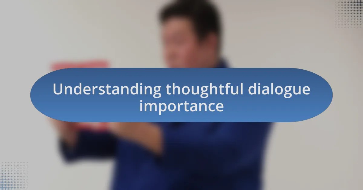 Understanding thoughtful dialogue importance