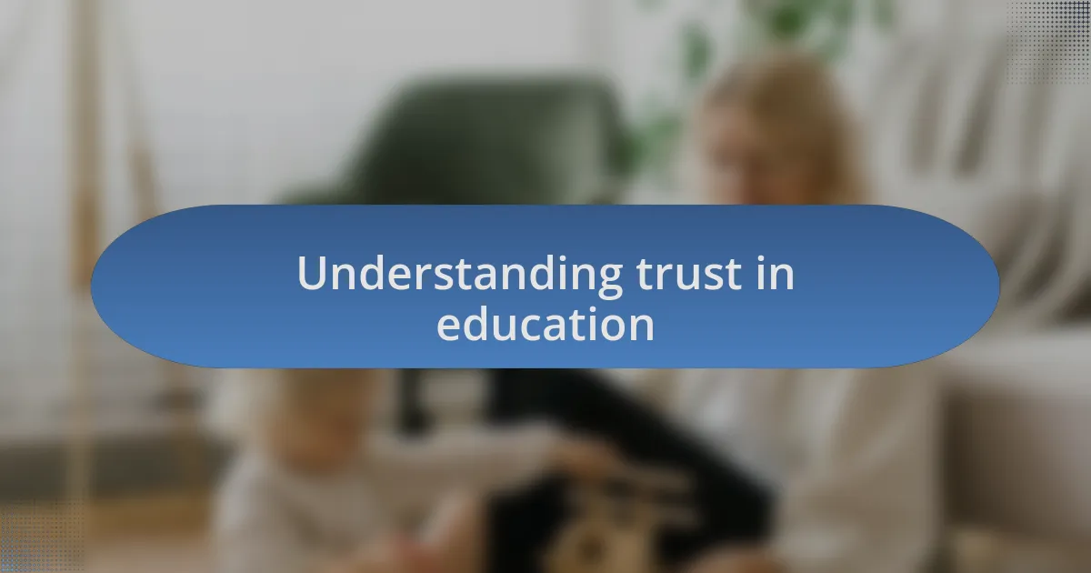Understanding trust in education