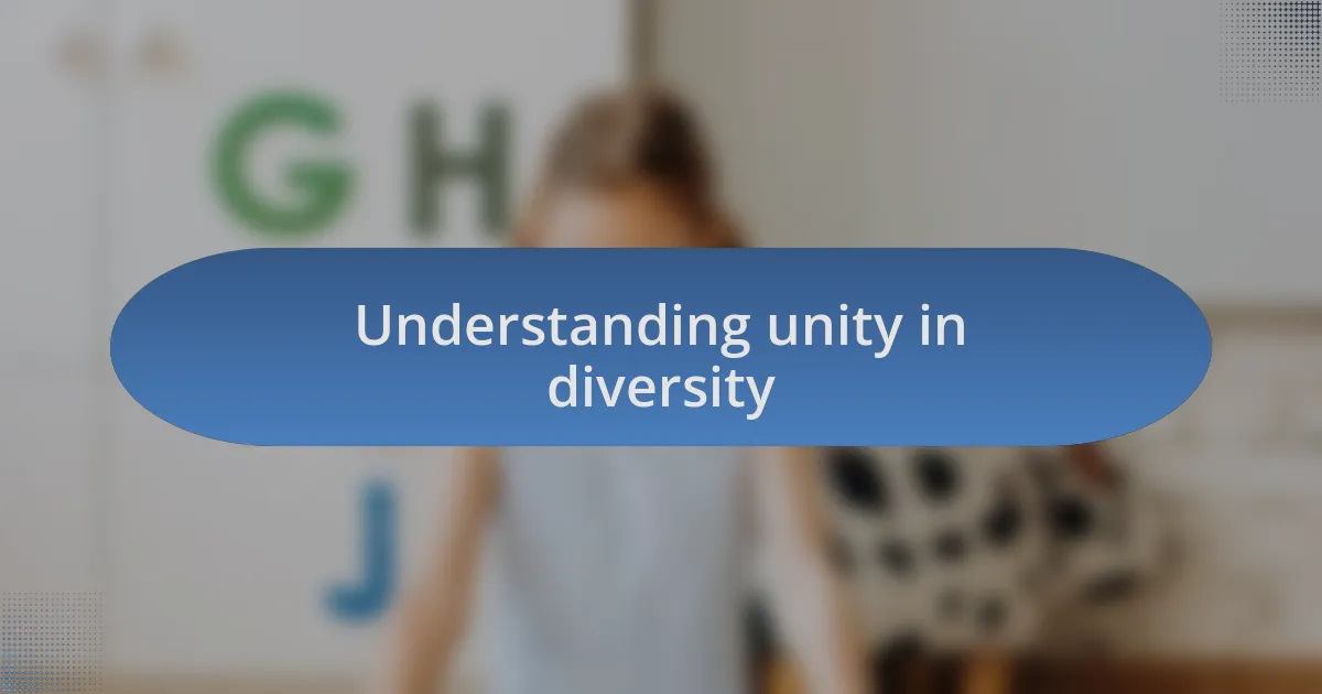 Understanding unity in diversity
