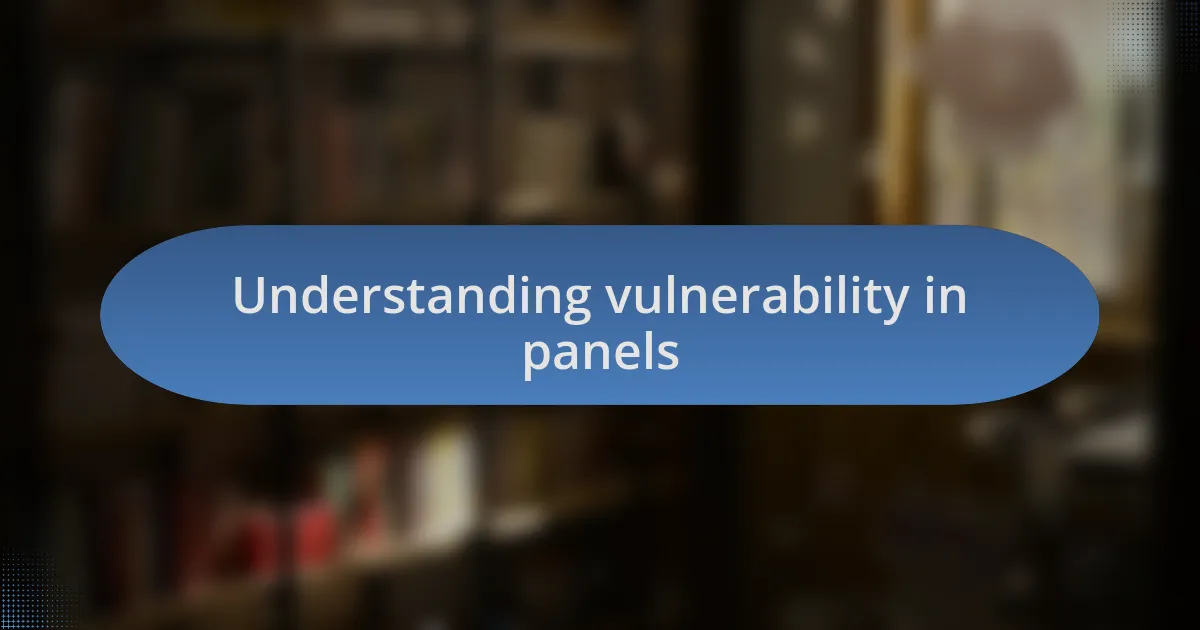 Understanding vulnerability in panels